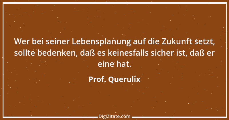 Zitat von Prof. Querulix 409