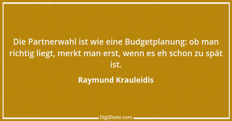 Zitat von Raymund Krauleidis 3