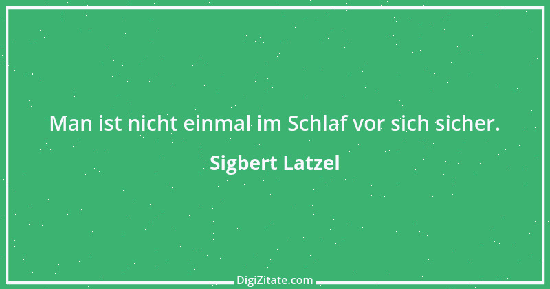 Zitat von Sigbert Latzel 26