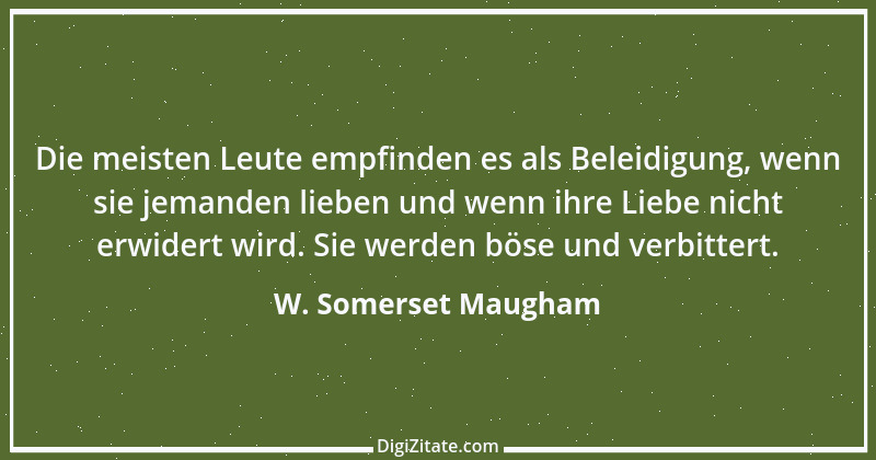 Zitat von W. Somerset Maugham 69