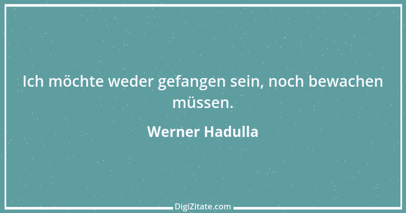 Zitat von Werner Hadulla 7