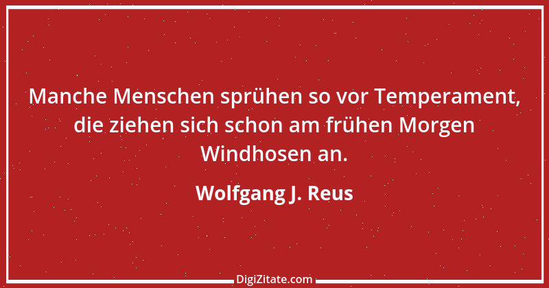 Zitat von Wolfgang J. Reus 957