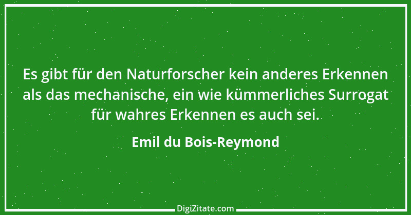 Zitat von Emil du Bois-Reymond 10