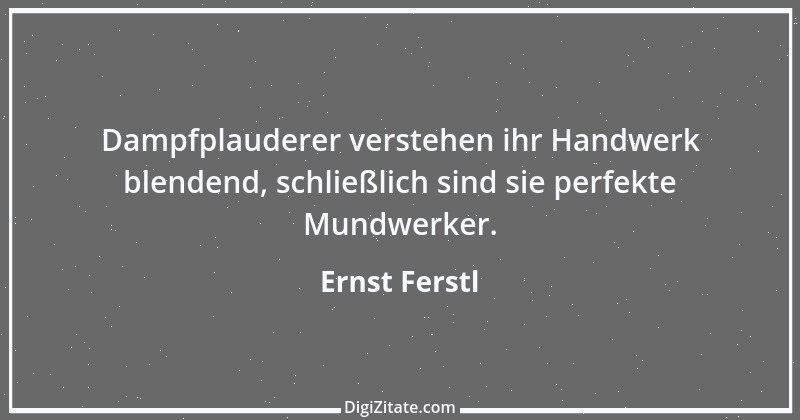 Zitat von Ernst Ferstl 1559