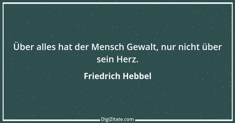 Zitat von Friedrich Hebbel 473