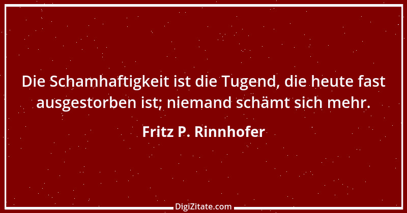 Zitat von Fritz P. Rinnhofer 365