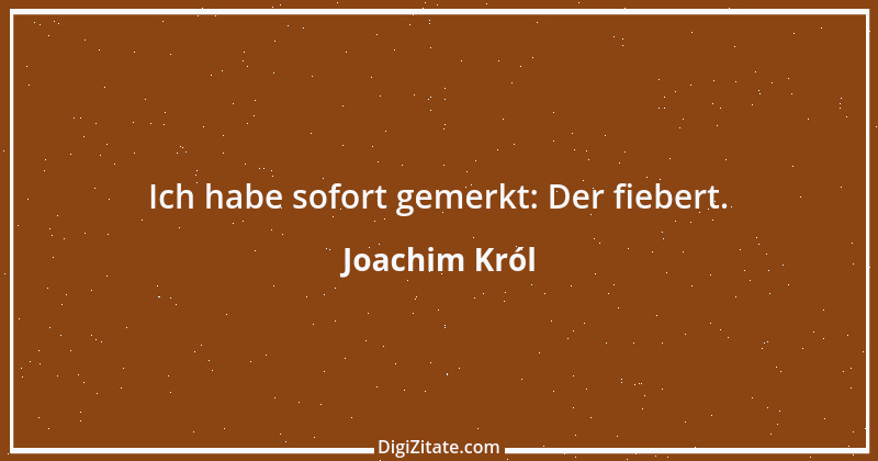 Zitat von Joachim Król 2