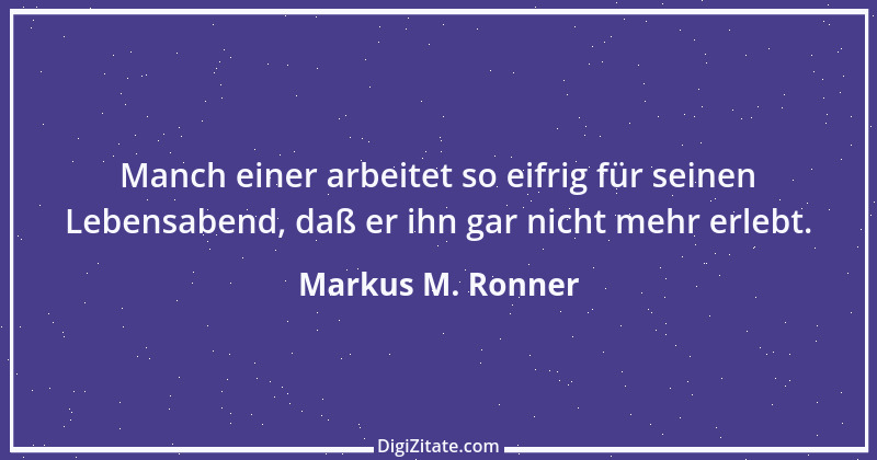 Zitat von Markus M. Ronner 34