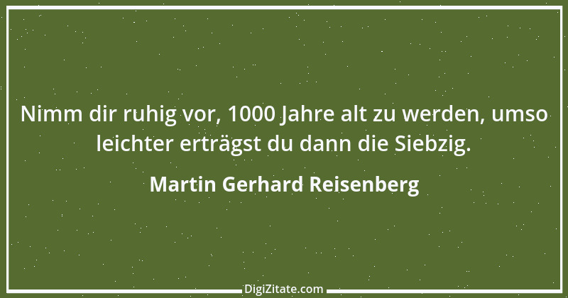 Zitat von Martin Gerhard Reisenberg 433