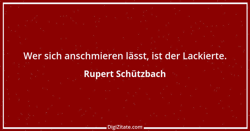 Zitat von Rupert Schützbach 21