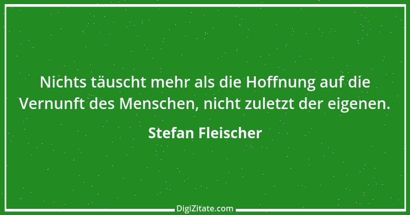 Zitat von Stefan Fleischer 72