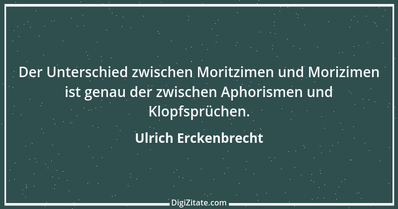 Zitat von Ulrich Erckenbrecht 621