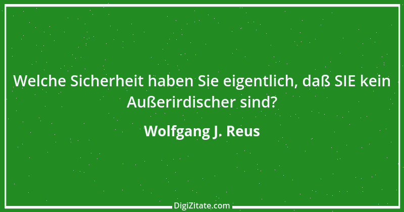 Zitat von Wolfgang J. Reus 958