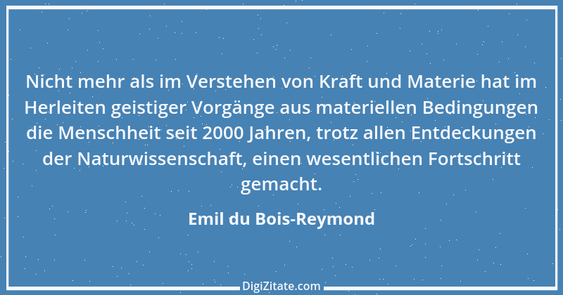 Zitat von Emil du Bois-Reymond 11