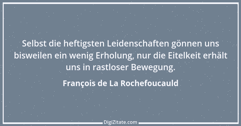 Zitat von François de La Rochefoucauld 32