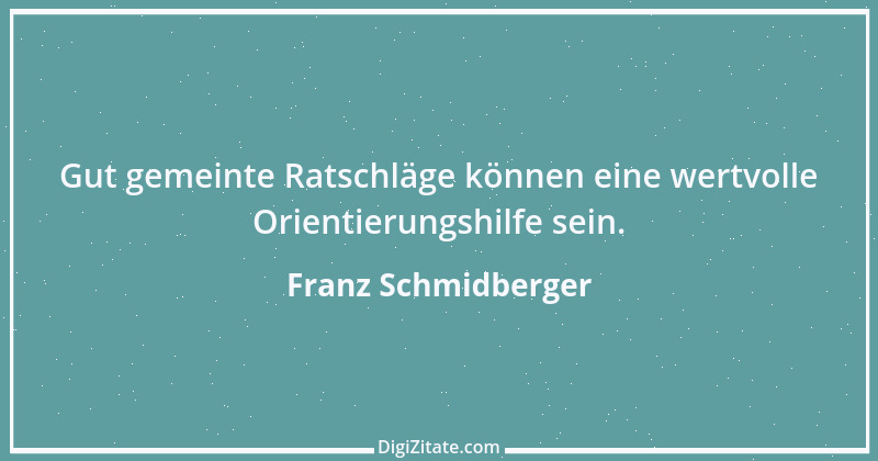 Zitat von Franz Schmidberger 76