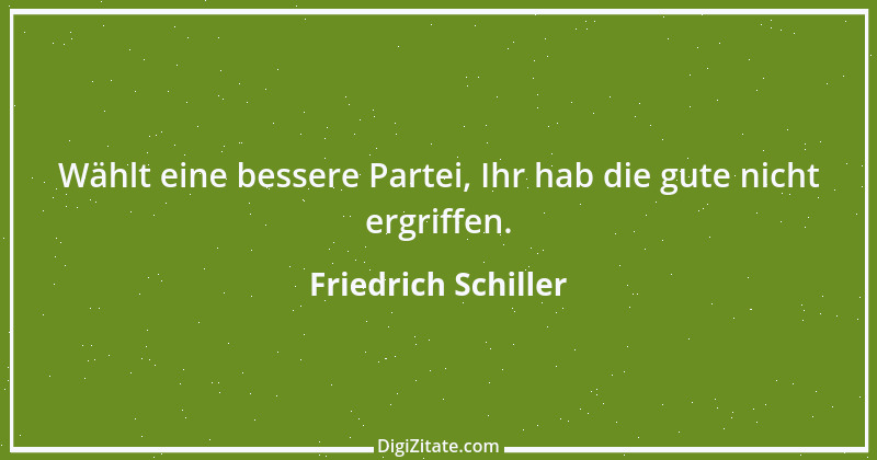 Zitat von Friedrich Schiller 636