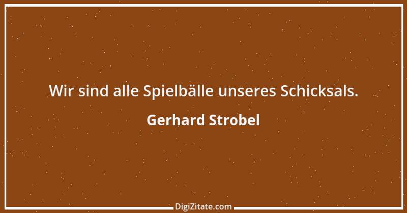 Zitat von Gerhard Strobel 10