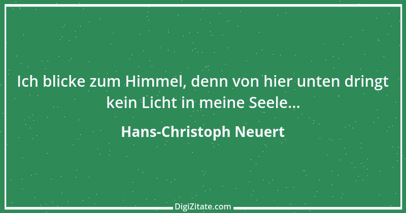 Zitat von Hans-Christoph Neuert 113