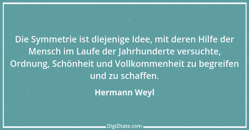 Zitat von Hermann Weyl 1