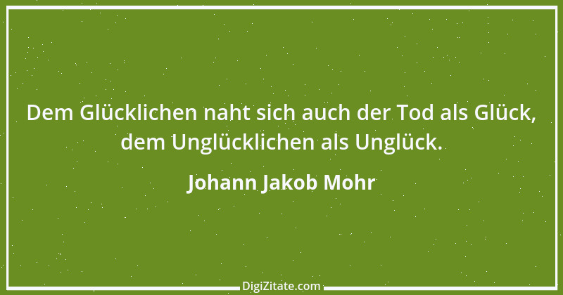 Zitat von Johann Jakob Mohr 153