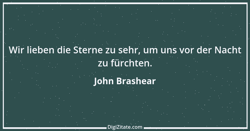 Zitat von John Brashear 1