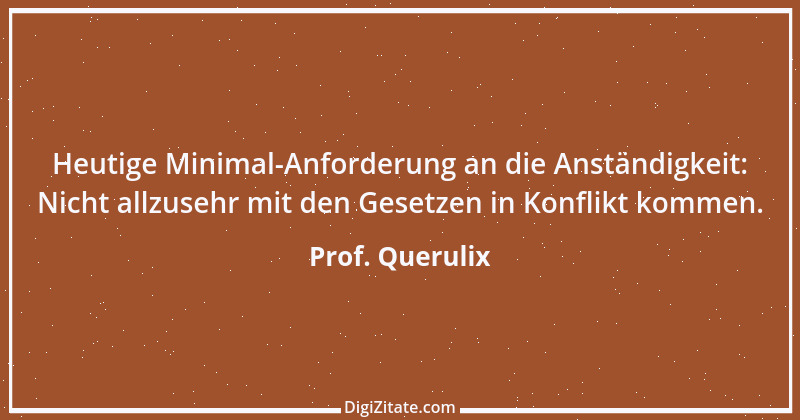 Zitat von Prof. Querulix 411