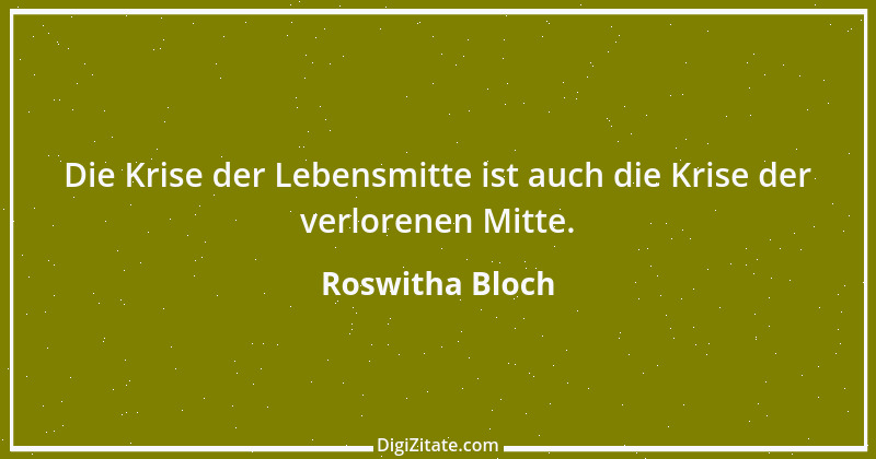 Zitat von Roswitha Bloch 30