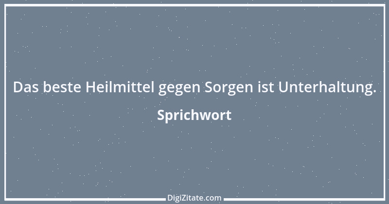 Zitat von Sprichwort 13111