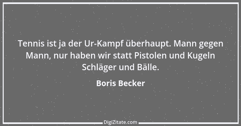 Zitat von Boris Becker 40