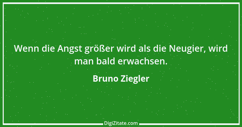 Zitat von Bruno Ziegler 48