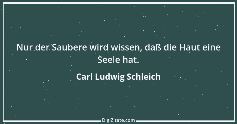 Zitat von Carl Ludwig Schleich 99