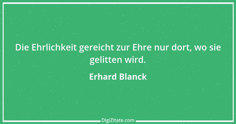 Zitat von Erhard Blanck 675