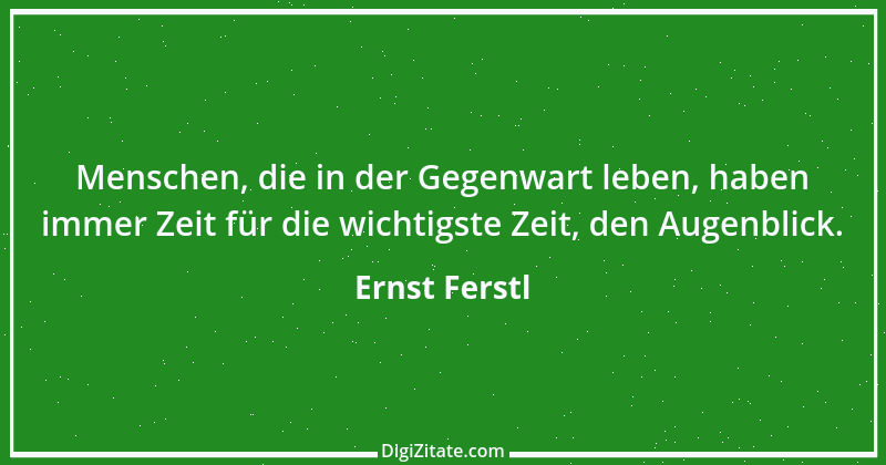 Zitat von Ernst Ferstl 561