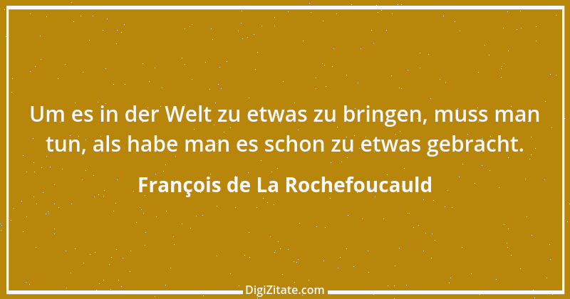 Zitat von François de La Rochefoucauld 33