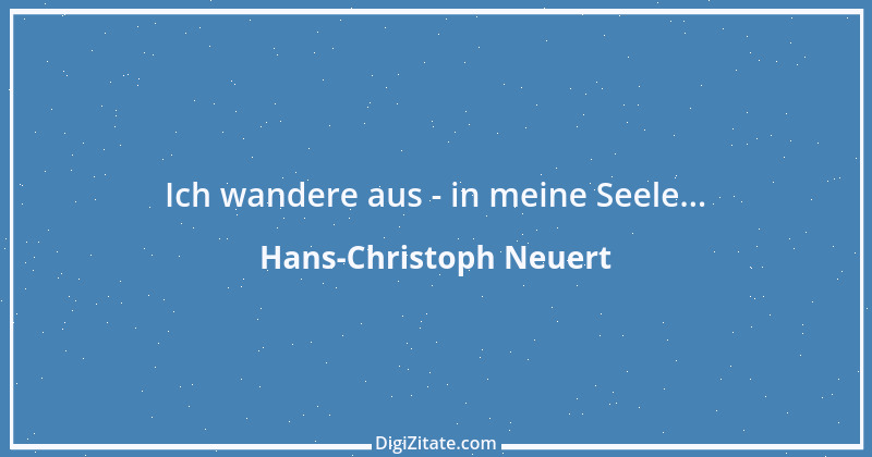 Zitat von Hans-Christoph Neuert 114