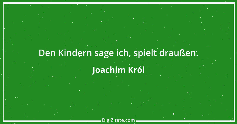 Zitat von Joachim Król 4