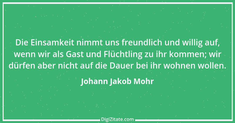 Zitat von Johann Jakob Mohr 154