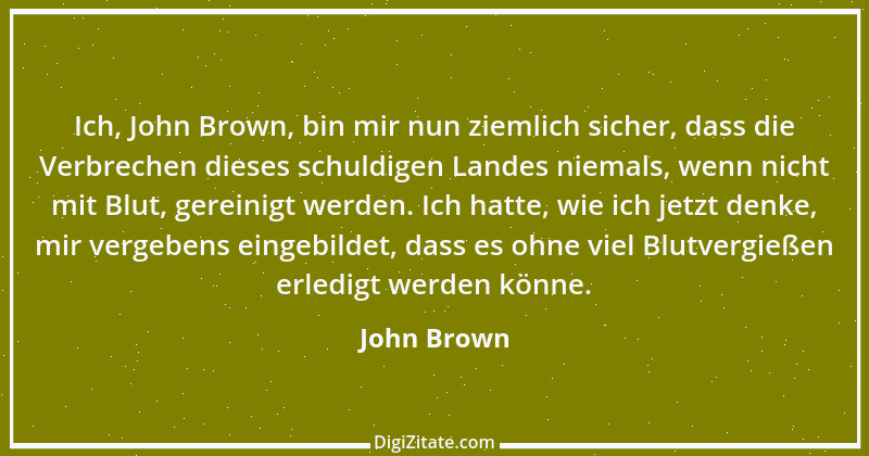 Zitat von John Brown 1