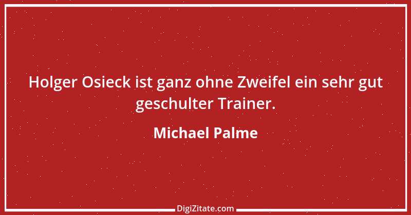 Zitat von Michael Palme 5