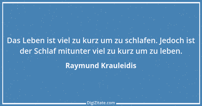 Zitat von Raymund Krauleidis 6