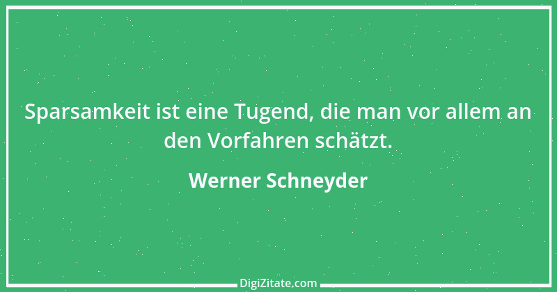 Zitat von Werner Schneyder 43