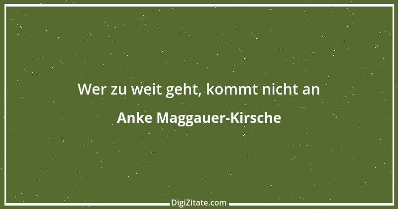 Zitat von Anke Maggauer-Kirsche 418