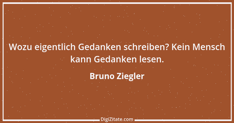 Zitat von Bruno Ziegler 49