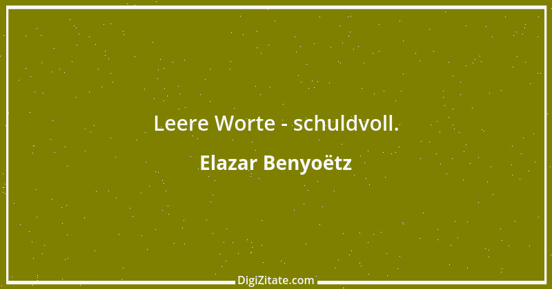 Zitat von Elazar Benyoëtz 74