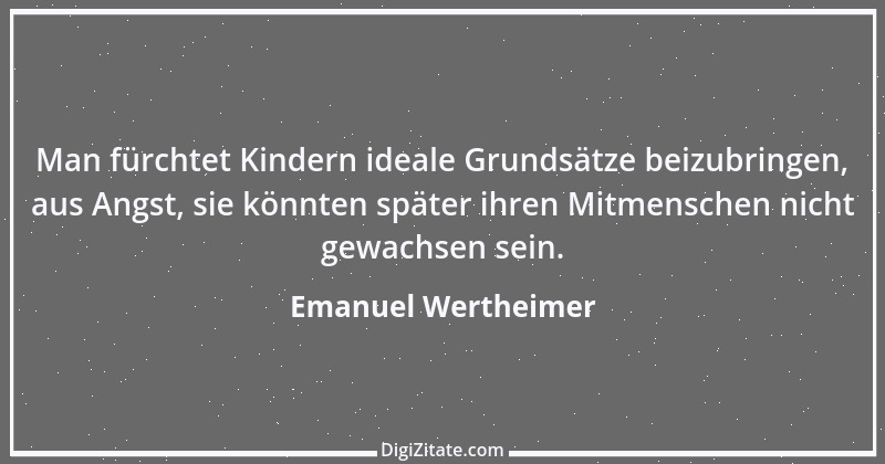 Zitat von Emanuel Wertheimer 196