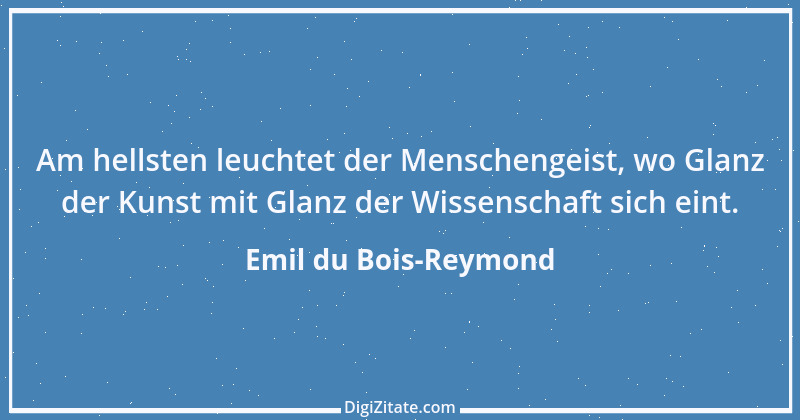 Zitat von Emil du Bois-Reymond 13