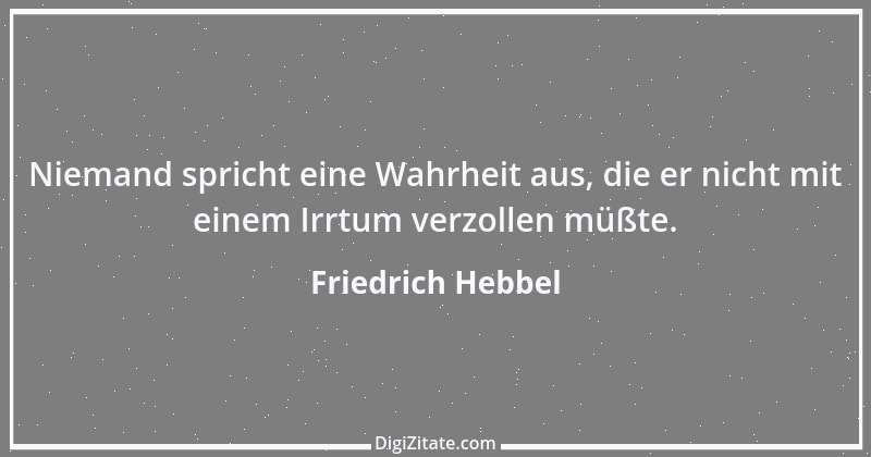 Zitat von Friedrich Hebbel 476