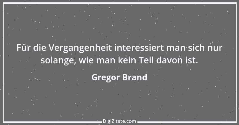 Zitat von Gregor Brand 11