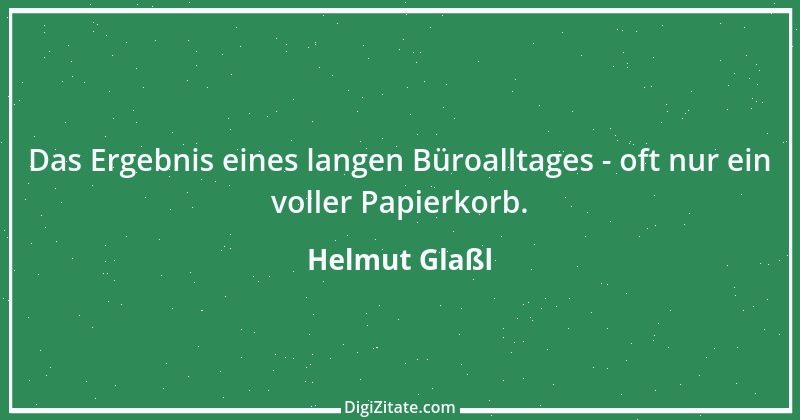 Zitat von Helmut Glaßl 73